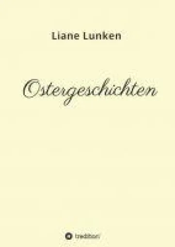 Ostergeschichten - magische Erzählungen zelebrieren die Osterzeit Bild: Ostergeschichten - magische Erzählungen zelebrieren die Osterzeit