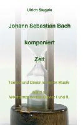 Bild: Johann Sebastian Bach komponiert Zeit - Sachbuch rückt Tempo und Dauer in seiner Musik in den Mittelpunk