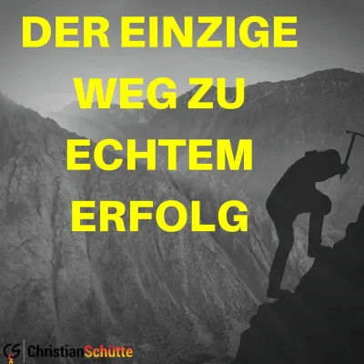 Bild: Der einzige Weg zu echtem Erfolg