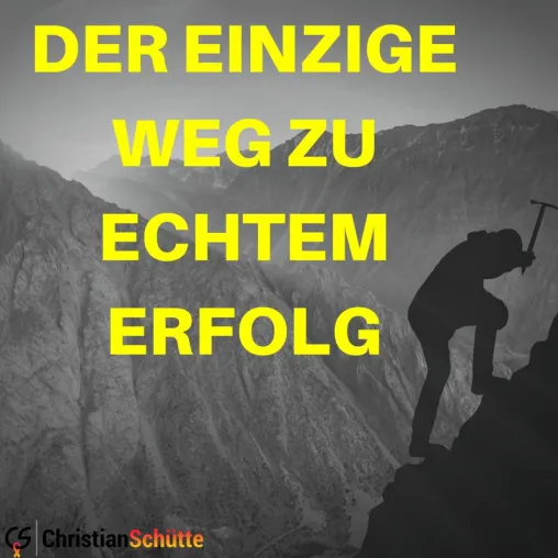 Bild: Der einzige Weg zu echtem Erfolg