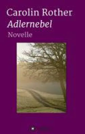Bild: Adlernebel - eine bewegende Novelle erzählt von Trauer und Selbstfindung