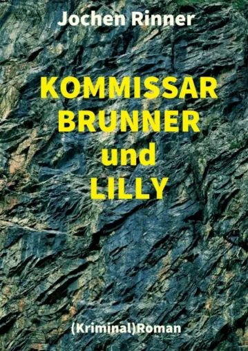 Bild: Kommissar Brunner und Lilly - Skurriler und sinnlicher (Kriminal)Roman