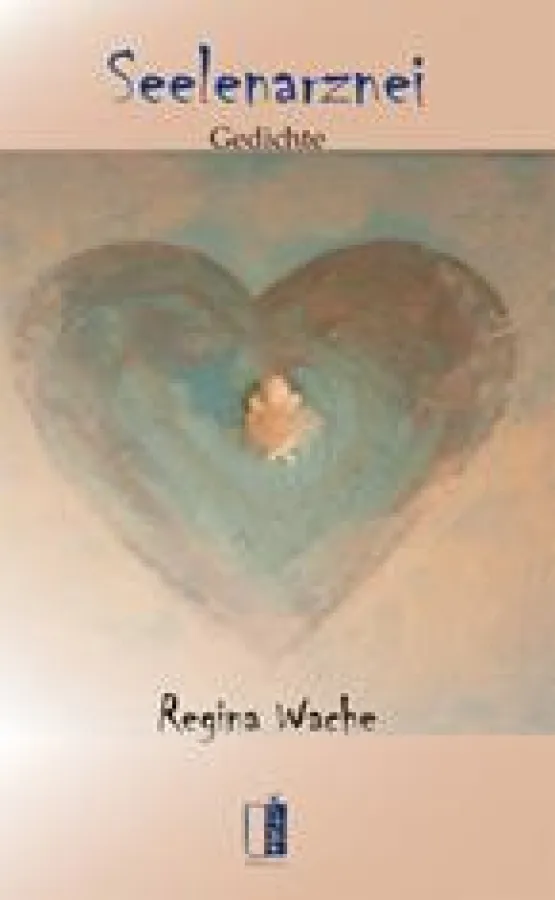Regina Wache: Seelenarznei