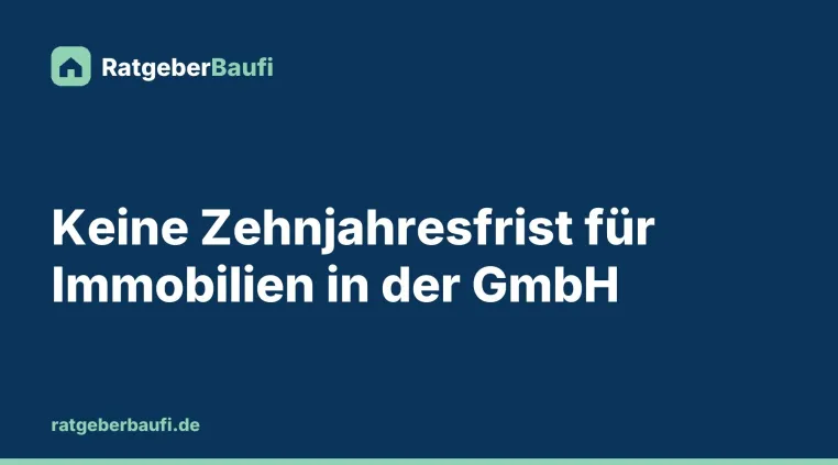 Bild: Spekulationsfrist bei der GmbH: Warum Immobiliengewinne dort immer steuerpflichtig sind