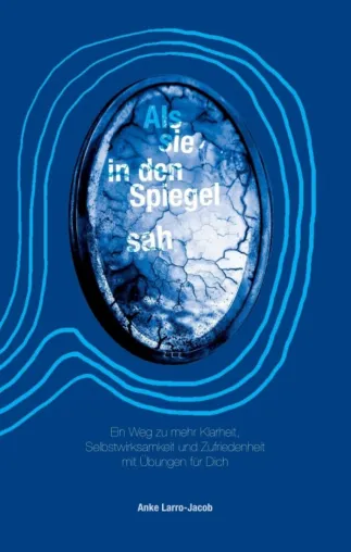 Bild: Als sie in den Spiegel sah - Erzählerisches Selbsthilfe-Buch