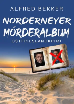 Bild: Neuerscheinung: Ostfrieslandkrimi "Norderneyer Mörderalbum" von Alfred Bekker im Klarant Verlag