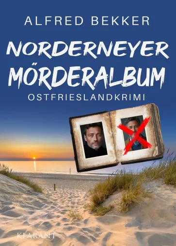 Bild: Neuerscheinung: Ostfrieslandkrimi "Norderneyer Mörderalbum" von Alfred Bekker im Klarant Verlag