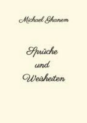 Sprüche und Weisheiten - Verse aus dem Leben Bild: Sprüche und Weisheiten - Verse aus dem Leben