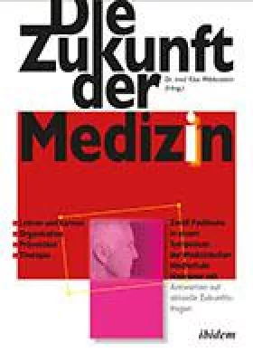 Bild: Neuerscheinung: "Die Zukunft der Medizin" herausgegeben von Dr. med. Klas Mildenstein
