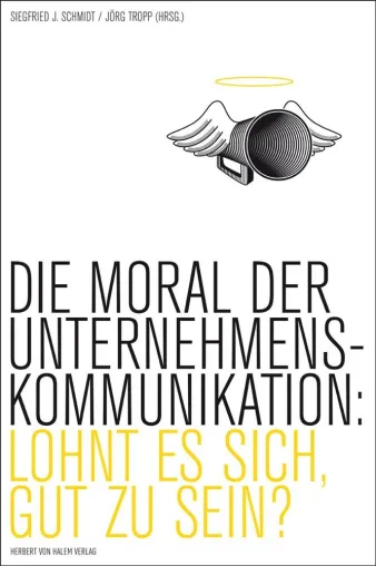 Bild: Die Moral der Unternehmenskommunikation - Lohnt es sich gut zu sein?