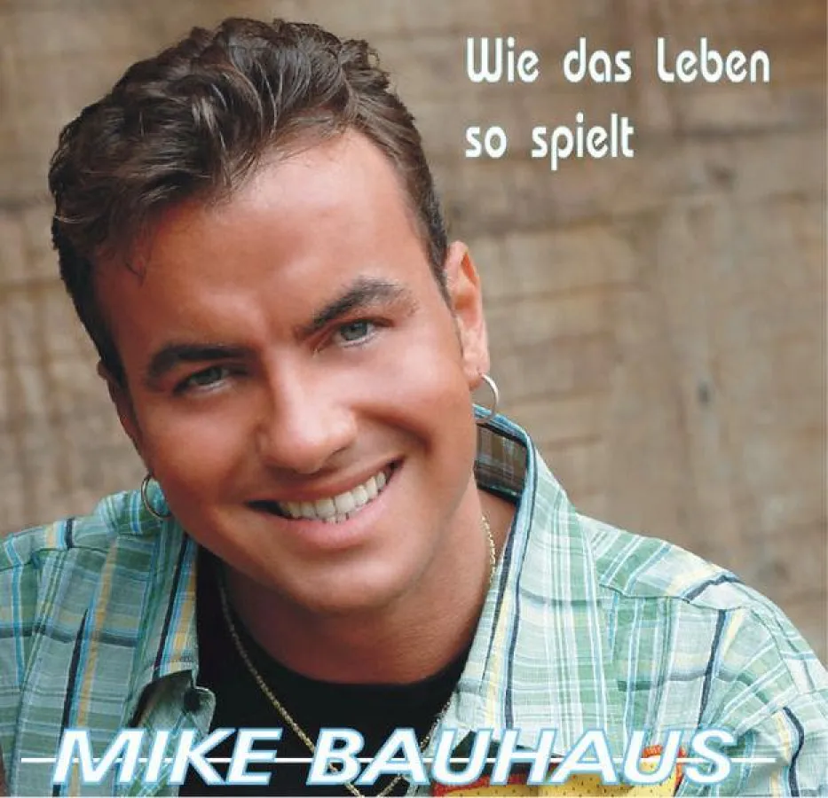 Mike Bauhaus - Wie das Leben so spielt