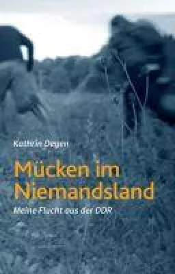 Bild: Mücken im Niemandsland - Packende Erzählung von der Flucht einer Journalistin aus der DDR