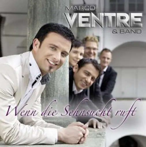 Marco Ventre & Band - Wenn die Sehnsucht ruft Bild: Marco Ventre & Band - Wenn die Sehnsucht ruft