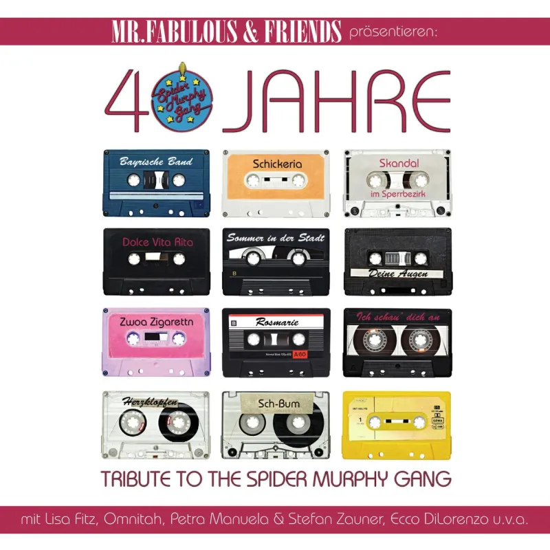 Mr. Fabulous & Friends - 40 Jahre-Tribute To The Spider Murphy Gang
