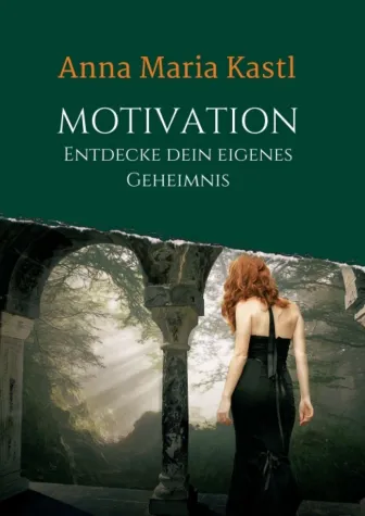 Bild: Motivation - Entdecke dein eigenes Geheimnis - Motivationsbuch für ein glücklicheres Leben