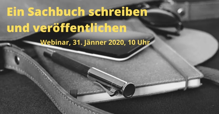 Info-Webinar "Ein Sachbuch schreiben und veröffentlichen" am 31. Jänner Bild: Info-Webinar "Ein Sachbuch schreiben und veröffentlichen" am 31. Jänner
