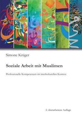 Soziale Arbeit mit Muslimen - Professionelle Kompetenzen im interkulturellen Kontext Bild: Soziale Arbeit mit Muslimen - Professionelle Kompetenzen im interkulturellen Kontext