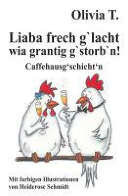 Bild: Liaba frech g'lacht wia grantig g'storb'n! - Vergnügliche Anekdoten mit bayrischem Humor