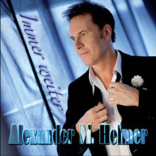 Alexander M. Helmer- Immer weiter Bild: Alexander M. Helmer- Immer weiter
