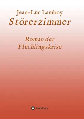 Bild: Störerzimmer - Erzählung über die Gewinner und Verlierer der Flüchtlingskrise