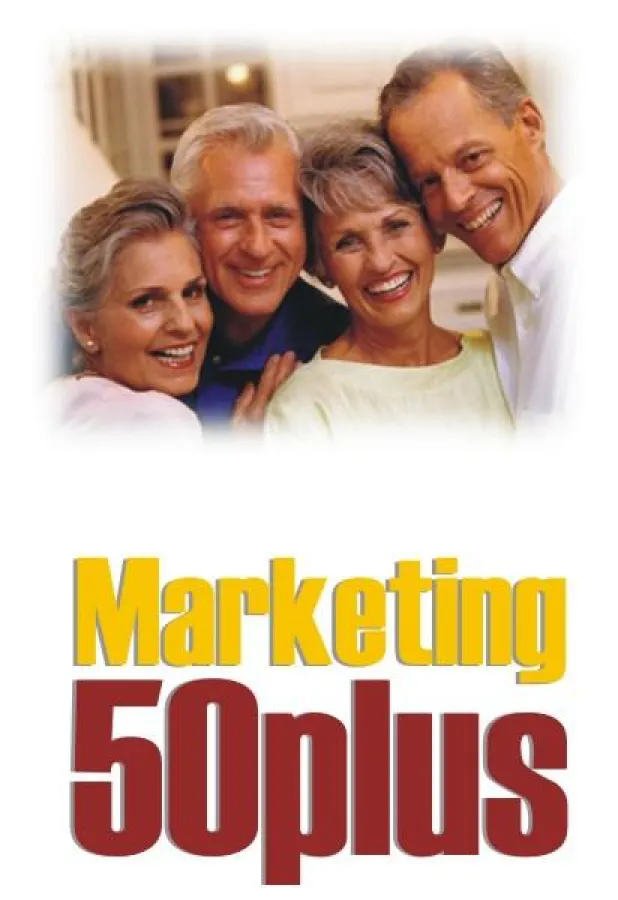 Marketing 50plus -  Steigern Sie Ihren Umsatz mit den einkommensstärksten Kunden