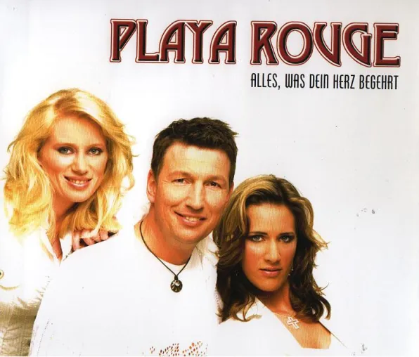 Playa Rouge - Alles, was dein Herz begehrt Bild: Playa Rouge - Alles, was dein Herz begehrt