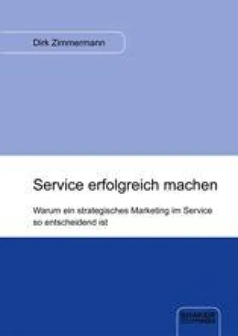Bild: Neues Fachbuch zum Service-Marketing: „Service erfolgreich machen“