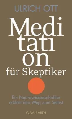 Bild: Neu im Verlag O.W. Barth: "Meditation für Skeptiker" von Ulrich Ott