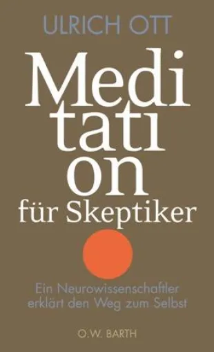 Bild: Neu im Verlag O.W. Barth: "Meditation für Skeptiker" von Ulrich Ott