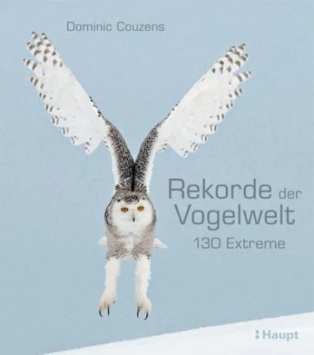 Bild: Neuerscheinung im Haupt Verlag: Rekorde der Vogelwelt