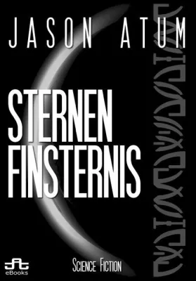 Bild: Sternenfinsternis - Ein Science-Fiction-Roman von Jason Atum
