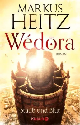 Rezension: "Wedora - Staub und Blut " - Markus Heitz Bild: Rezension: "Wedora - Staub und Blut " - Markus Heitz