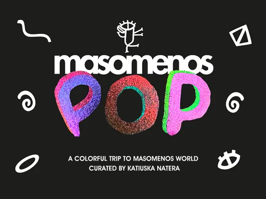 Bild: Masomenos POP! a colorful trip to masomenos world. Ausstellung curated by Katiuska Natera 