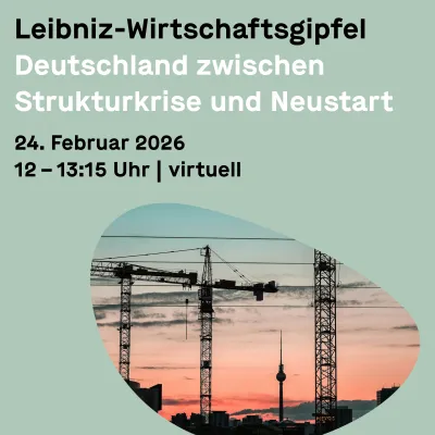 Bild: Leibniz-Wirtschaftsgipfel 2026: Deutschland zwischen Strukturkrise und Neustart