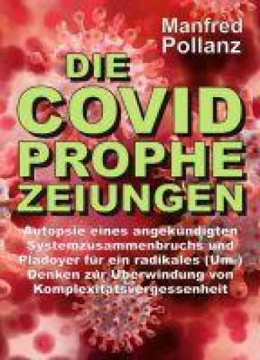 Die Covid-Prophezeiungen- Ein Plädoyer für ein radikales (Um-)Denken zur Überwindung von Komplexitätsvergessen Bild: Die Covid-Prophezeiungen- Ein Plädoyer für ein radikales (Um-)Denken zur Überwindung von Komplexitätsvergessen