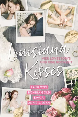 Bild: Gemeinschaftsprojekt: Louisiana Kisses – Vier Lovestorys und eine Hochzeit, Roman-Genre: Contemporary Romance