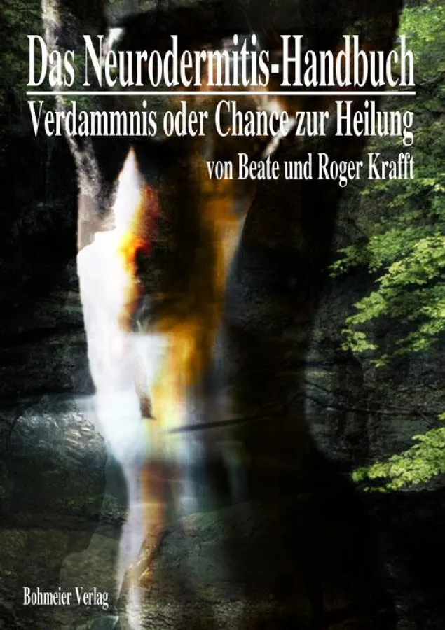 Das Neurodermitis-Handbuch - Verdammnis oder Chance zur Heilung