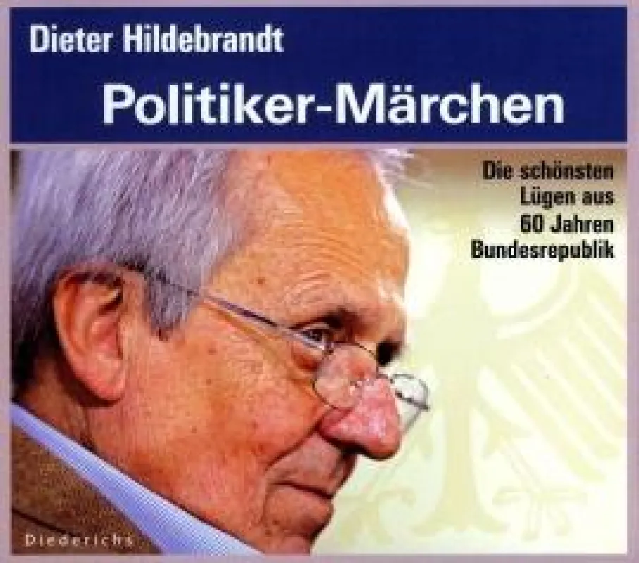Dieter Hildebrandt: »Deutschland einig Flunkerland«, Diederichs Verlag 2009