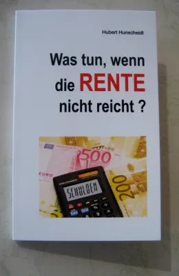 Was tun, wenn die Rente nicht reicht - Ein neuer Ratgeber für schwierige, finanzielle Situationen Bild: Was tun, wenn die Rente nicht reicht - Ein neuer Ratgeber für schwierige, finanzielle Situationen