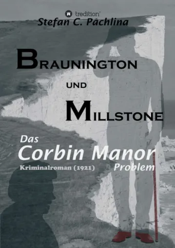 Braunington und Millstone - Das Corbin Manor Problem - der zweite Band der Kriminalromanreihe Bild: Braunington und Millstone - Das Corbin Manor Problem - der zweite Band der Kriminalromanreihe