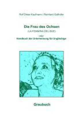 Bild: Die Frau des Ochsen -  ein humorvolles, aber auch kritisches Buch diskutiert die historische Rolle von Frauen