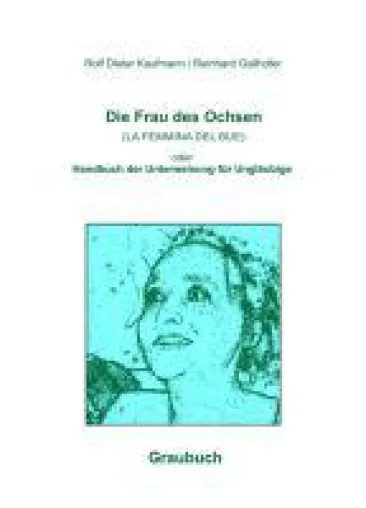 Bild: Die Frau des Ochsen -  ein humorvolles, aber auch kritisches Buch diskutiert die historische Rolle von Frauen