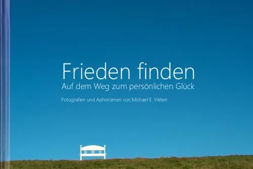 Bild: "Frieden finden - Auf der Suche nach dem persönlichen Glück" als eBook erschienen