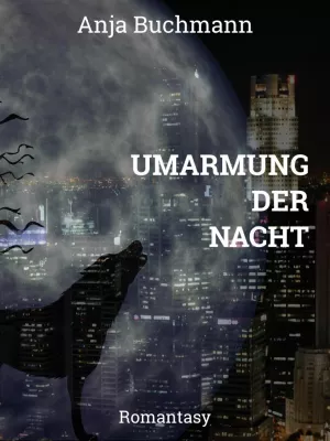 Bild: 'Umarmung der Nacht' von Anja Buchmann - Romantasy mit Herzrasen-Potenzial