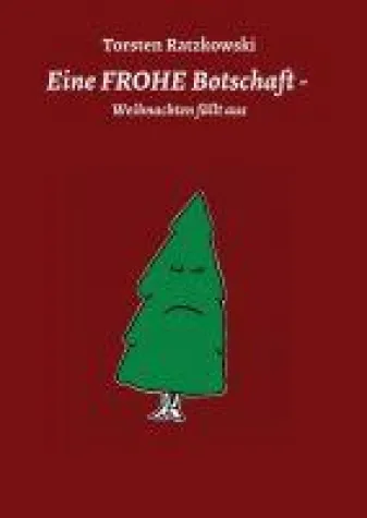Eine FROHE Botschaft - Weihnachten fällt aus Bild: Eine FROHE Botschaft - Weihnachten fällt aus