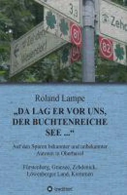 Bild: Da lag er vor uns, der buchtenreiche See ... - auf den Spuren bekannter und unbekannter Autoren in Oberha