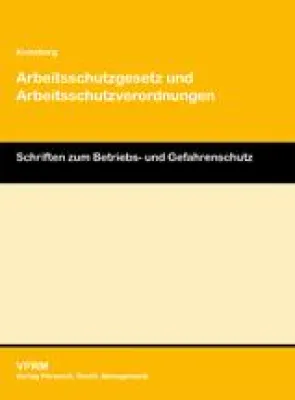 Bild: Arbeitsschutzgesetz und Arbeitsschutzverordnungen - Leitfaden für Praktiker