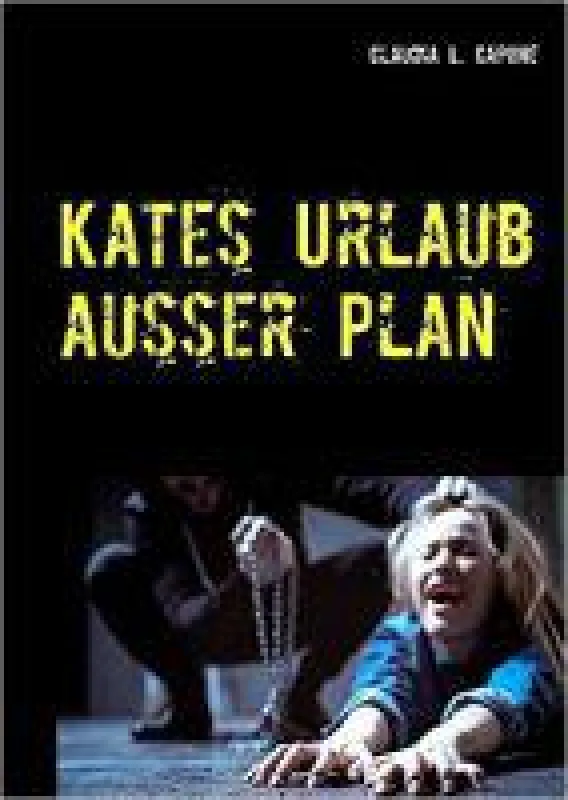 Kates Urlaub außer Plan