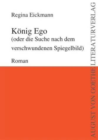 Bild: Neu im August von Goethe Literaturverlag - „König Ego“ von Regina Eickmann
