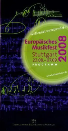 Internationale Bachakademie - Europäisches Musikfest Stuttgart 23. August bis 7. September 2008 Bild: Internationale Bachakademie - Europäisches Musikfest Stuttgart 23. August bis 7. September 2008